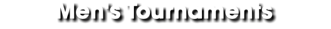 Men's Tournaments